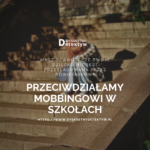 Przeciwdziałamy mobbingowi w szkołach