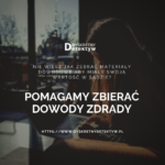Pomagamy zbierać dowody w prywatnych śledztwach